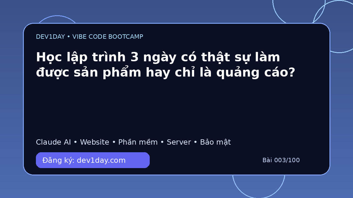 Ảnh minh họa Học lập trình 3 ngày có thật sự làm được sản phẩm hay chỉ là quảng cáo? - Dev1Day