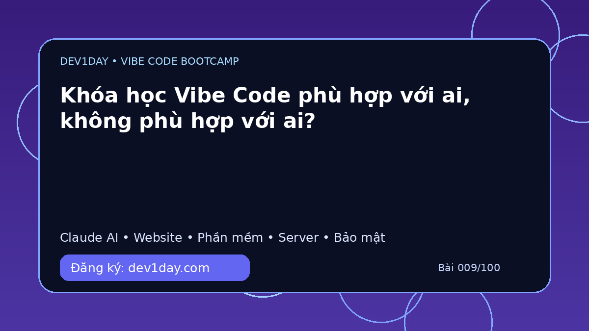 Ảnh minh họa Khóa học Vibe Code phù hợp với ai, không phù hợp với ai? - Dev1Day