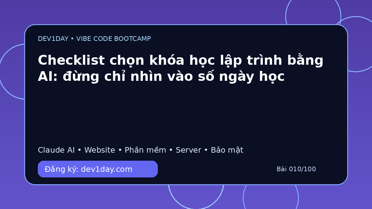 Ảnh minh họa Checklist chọn khóa học lập trình bằng AI: đừng chỉ nhìn vào số ngày học - Dev1Day
