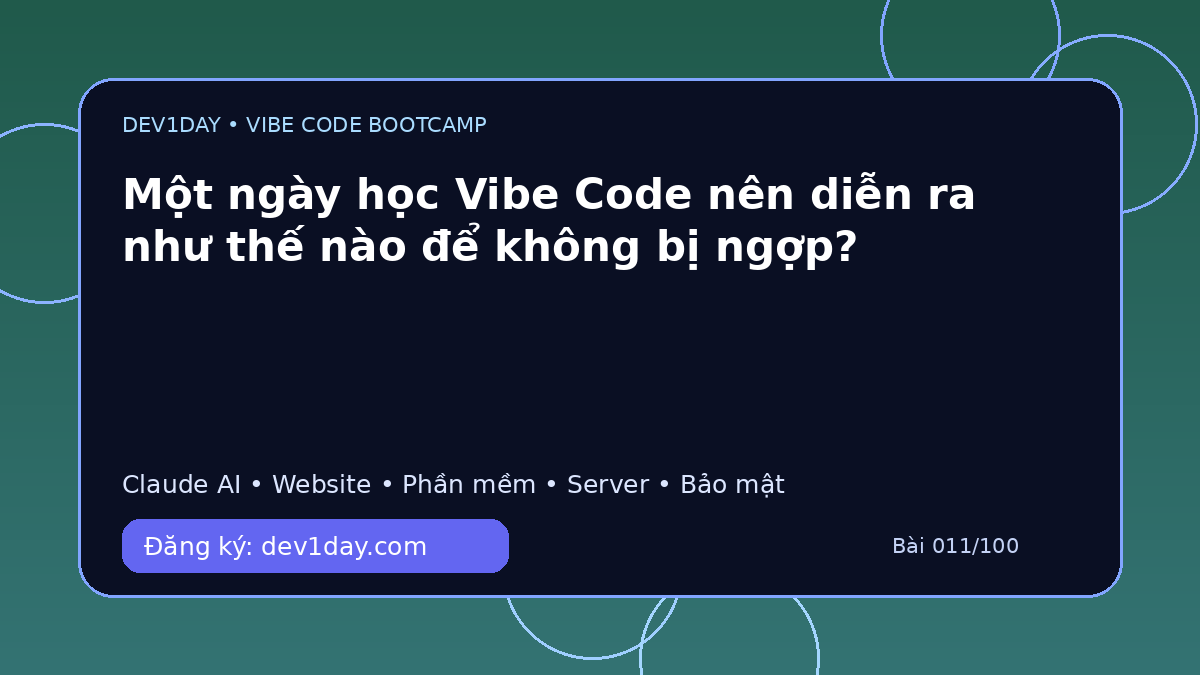 Ảnh minh họa Một ngày học Vibe Code nên diễn ra như thế nào để không bị ngợp? - Dev1Day