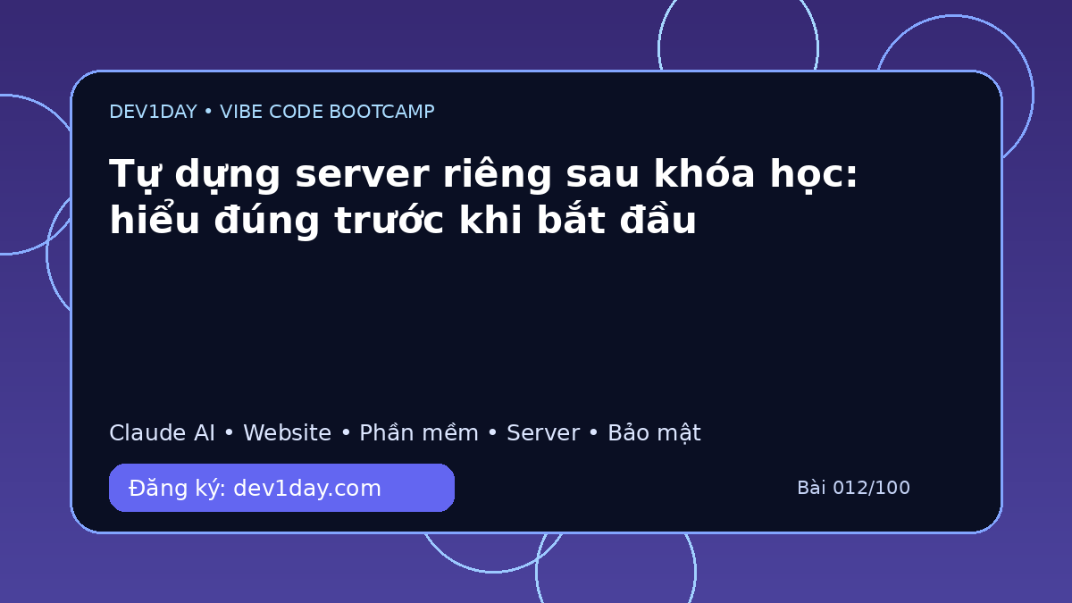 Ảnh minh họa Tự dựng server riêng sau khóa học: hiểu đúng trước khi bắt đầu - Dev1Day