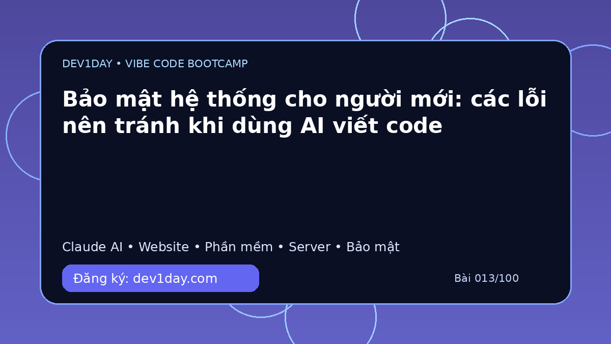 Ảnh minh họa Bảo mật hệ thống cho người mới: các lỗi nên tránh khi dùng AI viết code - Dev1Day