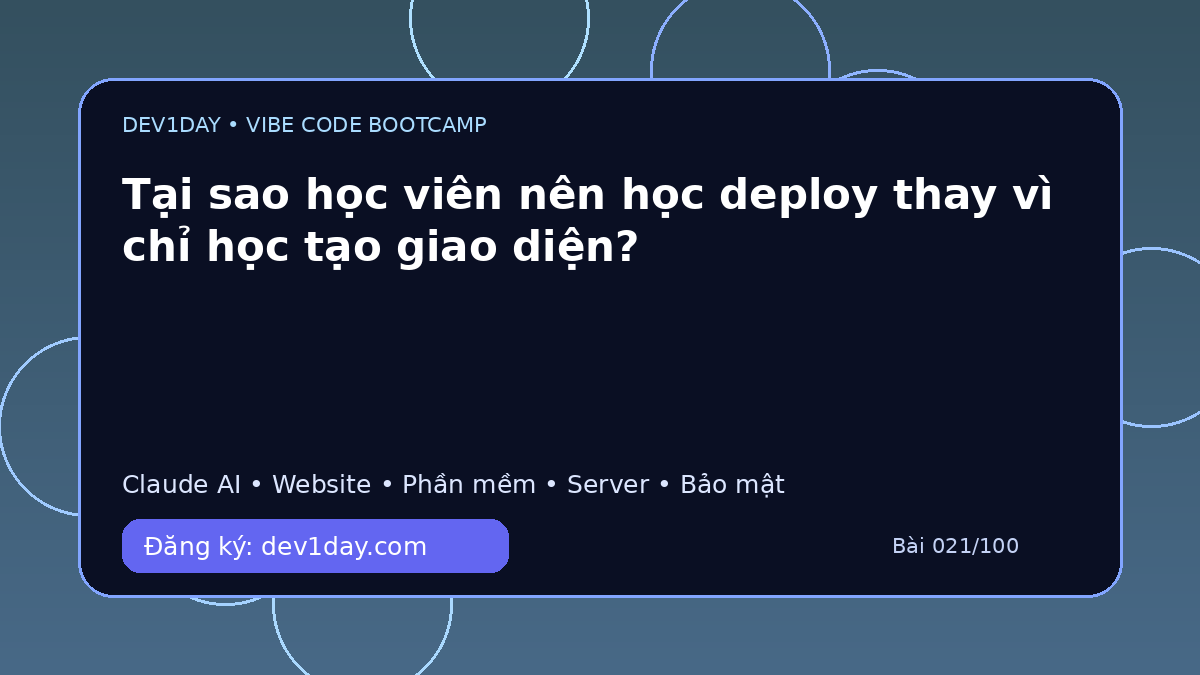 Ảnh minh họa Tại sao học viên nên học deploy thay vì chỉ học tạo giao diện? - Dev1Day