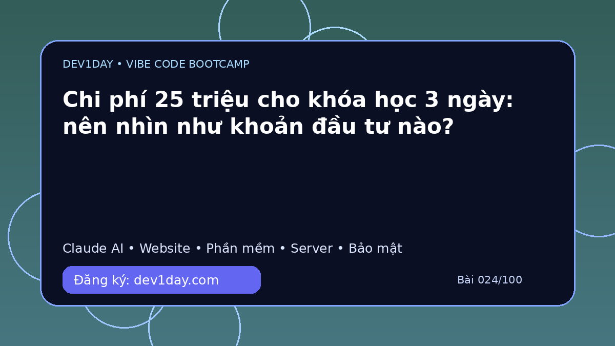 Ảnh minh họa Chi phí 25 triệu cho khóa học 3 ngày: nên nhìn như khoản đầu tư nào? - Dev1Day