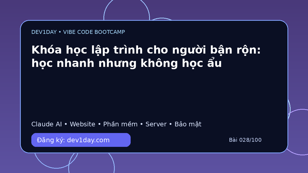 Ảnh minh họa Khóa học lập trình cho người bận rộn: học nhanh nhưng không học ẩu - Dev1Day