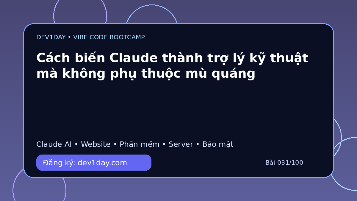 Ảnh minh họa Cách biến Claude thành trợ lý kỹ thuật mà không phụ thuộc mù quáng - Dev1Day