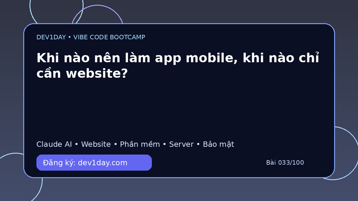 Ảnh minh họa Khi nào nên làm app mobile, khi nào chỉ cần website? - Dev1Day