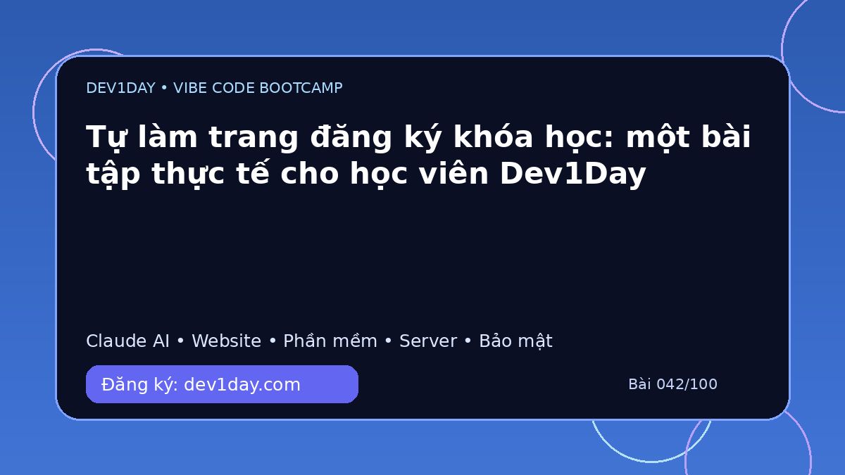 Ảnh minh họa Tự làm trang đăng ký khóa học: một bài tập thực tế cho học viên Dev1Day - Dev1Day