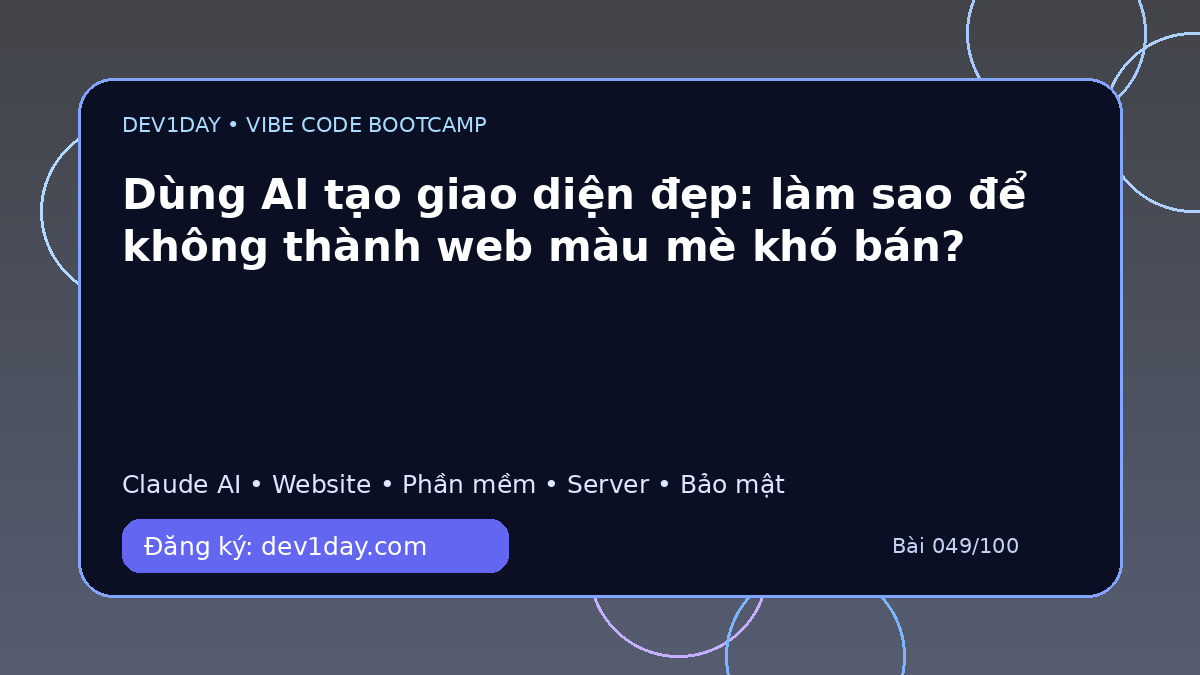 Ảnh minh họa Dùng AI tạo giao diện đẹp: làm sao để không thành web màu mè khó bán? - Dev1Day