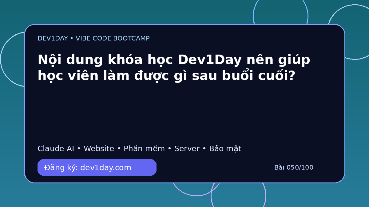 Ảnh minh họa Nội dung khóa học Dev1Day nên giúp học viên làm được gì sau buổi cuối? - Dev1Day