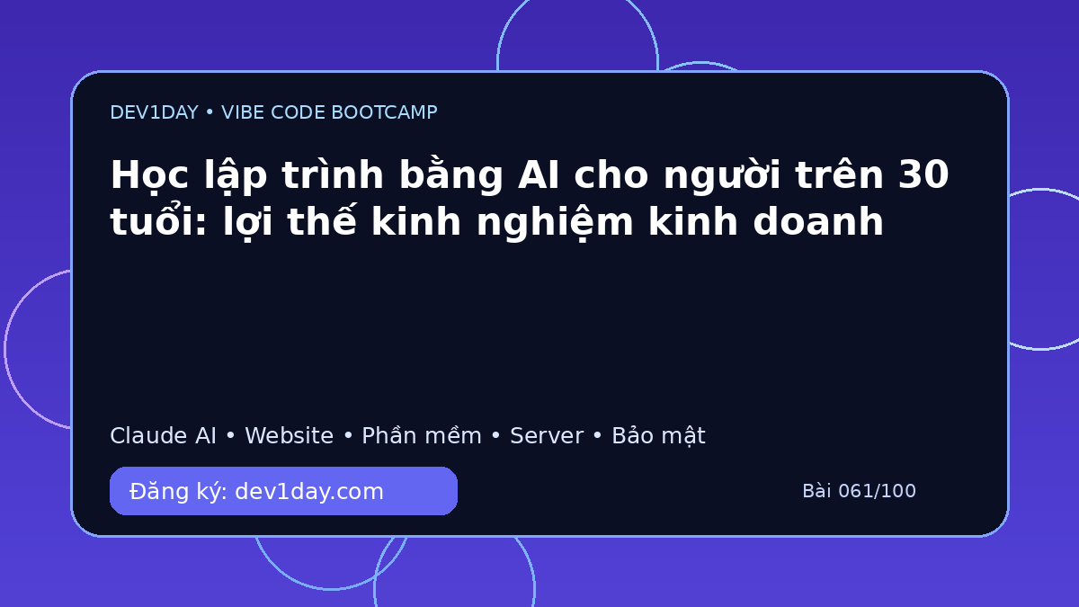 Ảnh minh họa Học lập trình bằng AI cho người trên 30 tuổi: lợi thế kinh nghiệm kinh doanh - Dev1Day