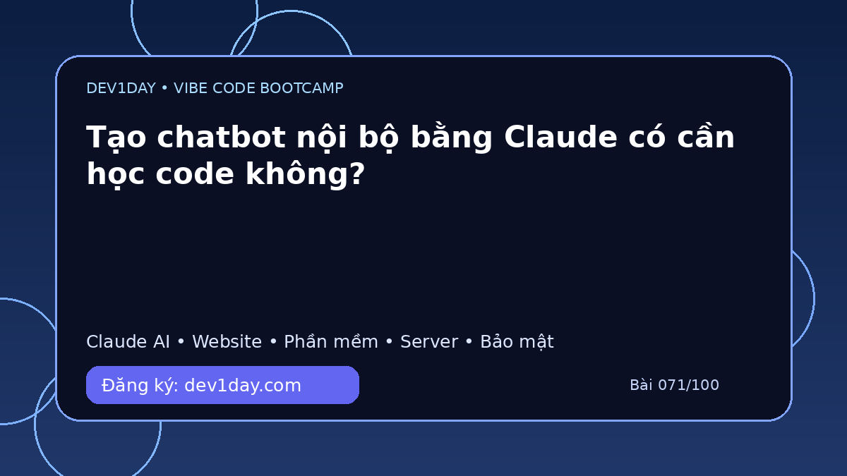 Ảnh minh họa Tạo chatbot nội bộ bằng Claude có cần học code không? - Dev1Day