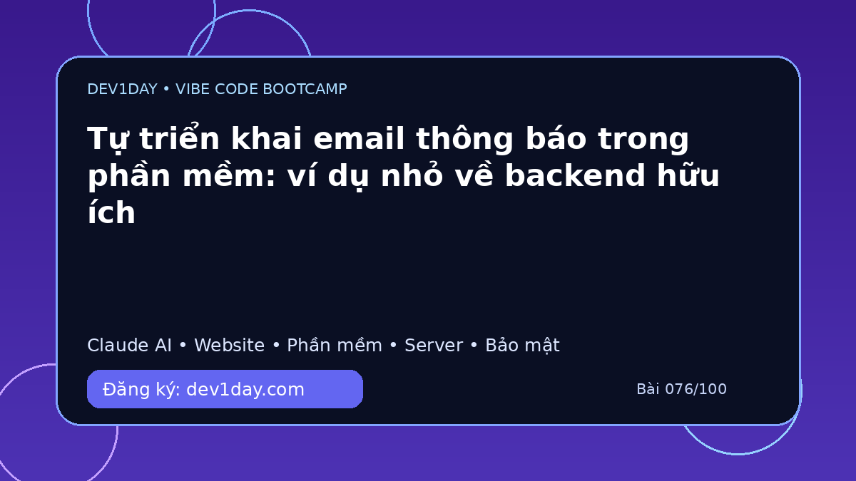 Ảnh minh họa Tự triển khai email thông báo trong phần mềm: ví dụ nhỏ về backend hữu ích - Dev1Day