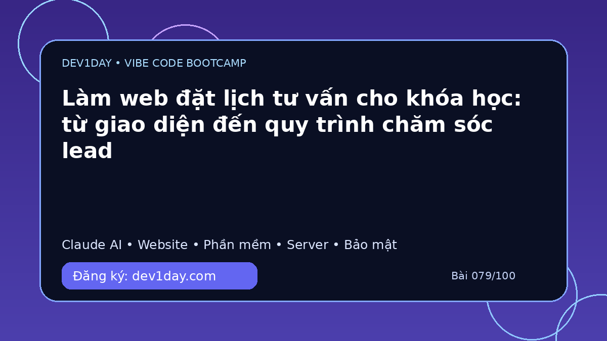 Ảnh minh họa Làm web đặt lịch tư vấn cho khóa học: từ giao diện đến quy trình chăm sóc lead - Dev1Day