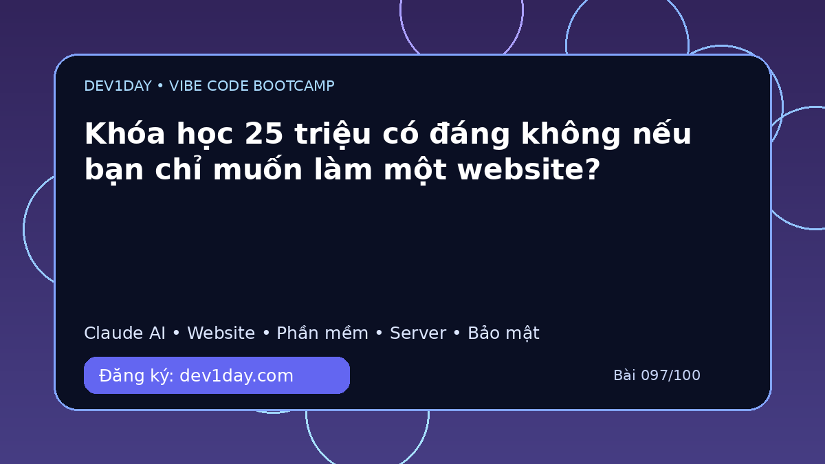 Ảnh minh họa Khóa học 25 triệu có đáng không nếu bạn chỉ muốn làm một website? - Dev1Day